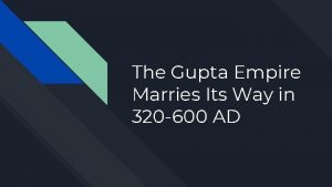 The Gupta Empire Marries Its Way in 320