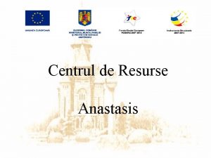 Centrul de Resurse Anastasis Centrul de Resurse Anastasis