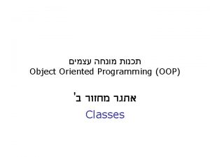 Object Oriented Programming OOP Classes Classes A point