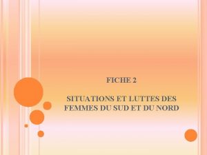 FICHE 2 SITUATIONS ET LUTTES DES FEMMES DU