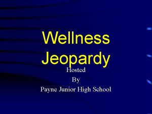 Wellness Jeopardy Hosted By Payne Junior High School