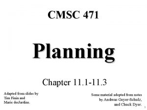 CMSC 471 Planning Chapter 11 1 11 3