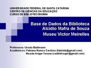 UNIVERSIDADE FEDERAL DE SANTA CATARINA CENTRO DE CINCIAS