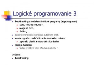 Logick programovanie 3 n n backtracking a nedeterministick