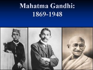 Mahatma Gandhi 1869 1948 Consider n Strength does