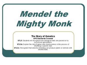 Mendel the Mighty Monk The Story of Genetics