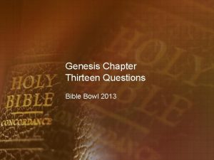 Genesis Chapter Thirteen Questions Bible Bowl 2013 Genesis