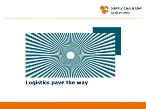 Logistics pave the way Supply Chain Day Thursday