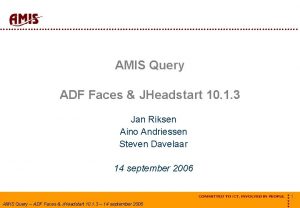 AMIS Query ADF Faces JHeadstart 10 1 3