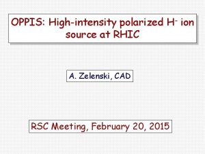 OPPIS Highintensity polarized H ion source at RHIC