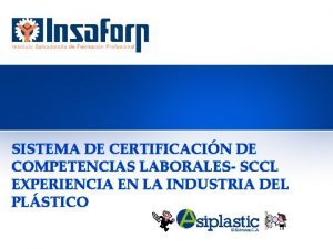 SISTEMA DE CERTIFICACIN DE COMPETENCIAS LABORALES SCCL EXPERIENCIA