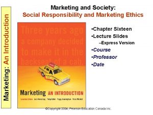 Marketing An Introduction Marketing and Society Social Responsibility