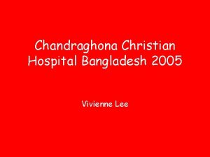 Chandraghona Christian Hospital Bangladesh 2005 Vivienne Lee What