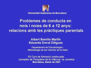Universitat Autnoma de Barcelona Problemes de conducta en