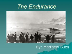 The Endurance By Matthew Buza Expedition u u