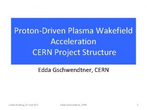 ProtonDriven Plasma Wakefield Acceleration CERN Project Structure Edda