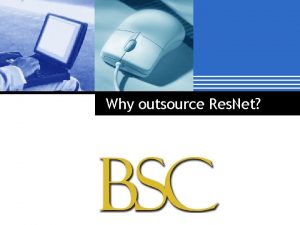 Why outsource Res Net Company LOGO BSC Private