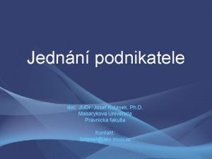 Jednn podnikatele doc JUDr Josef Kotsek Ph D