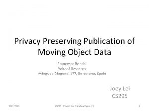 Privacy Preserving Publication of Moving Object Data Francesco