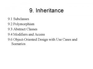 9 Inheritance 9 1 Subclasses 9 2 Polymorphism