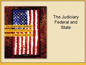 The Judiciary Federal and State JUDICIAL POWER UNDER