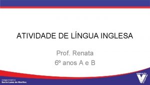 ATIVIDADE DE LNGUA INGLESA Prof Renata 6 anos