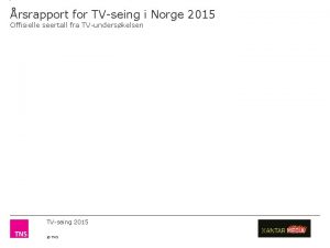 rsrapport for TVseing i Norge 2015 Offisielle seertall