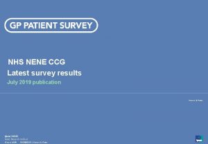 NHS NENE CCG Latest survey results July 2019