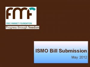 ISMO Bill Submission May 2012 Content Background the