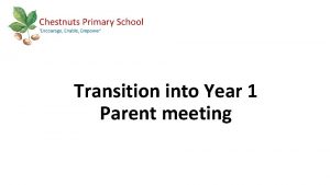 Transition into Year 1 Parent meeting Transition into