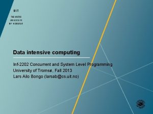 Data intensive computing Inf2202 Concurrent and System Level