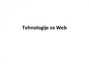 Tehnologije za Web Problemi tehnologija za Web Otkako