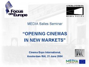 MEDIA Salles Seminar OPENING CINEMAS IN NEW MARKETS