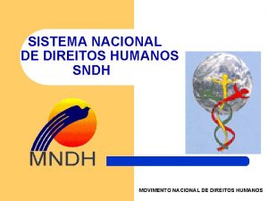 SISTEMA NACIONAL DE DIREITOS HUMANOS SNDH MOVIMENTO NACIONAL