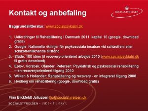 Kontakt og anbefaling Baggrundslitteratur www socialpsykiatri dk 1