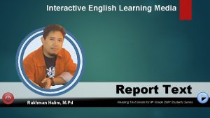 Interactive English Learning Media Report Text Rakhman Halim