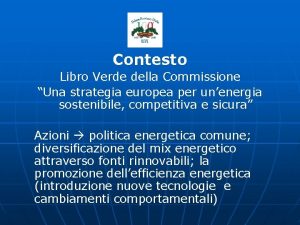 Contesto Libro Verde della Commissione Una strategia europea