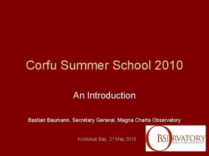 Corfu Summer School 2010 An Introduction Bastian Baumann