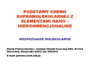 PODSTAWY CHEMII SUPRAMOLEKULARNEJ Z ELEMENTAMI NANO NIEKONWENCJONALNIE ROZPOZNANIE