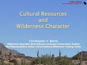 Cultural Resources and Wilderness Character Christopher V Barns