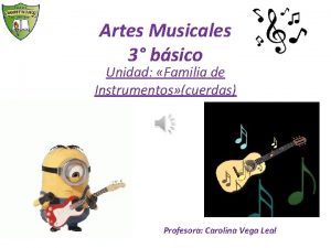 Artes Musicales 3 bsico Unidad Familia de Instrumentos