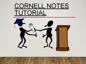 CORNELL NOTES TUTORIAL STEPS IN CORNELL NOTE TAKING