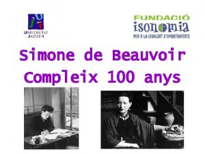 Simone de Beauvoir Compleix 100 anys 100 anys