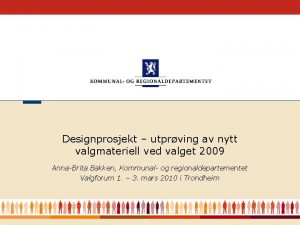 Designprosjekt utprving av nytt valgmateriell ved valget 2009