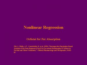 Nonlinear Regression Orlistat for Fat Absorption Zhi J