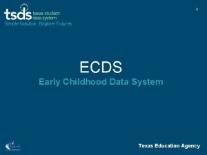 0 Simple Solution Brighter Futures ECDS Early Childhood