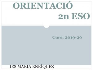 ORIENTACI 2 n ESO Curs 2019 20 IES