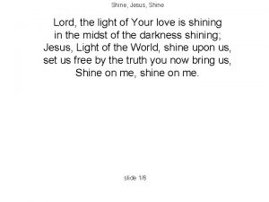 Shine Jesus Shine Lord the light of Your