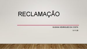 RECLAMAO SUSANA HENRIQUES DA COSTA 5 11 20