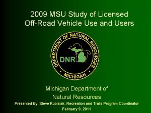 2009 MSU Study of Licensed OffRoad Vehicle Use